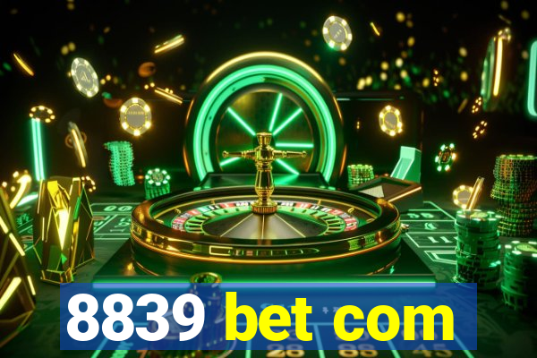 8839 bet com